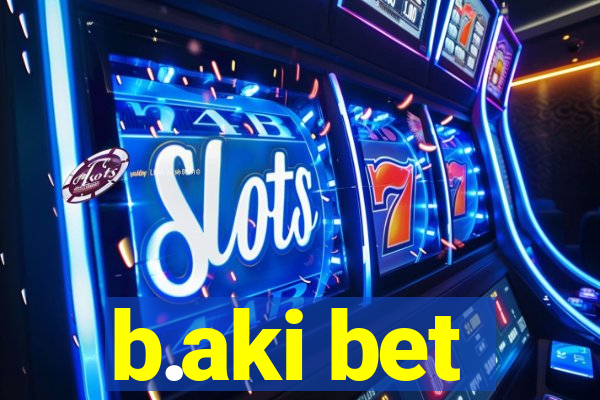 b.aki bet